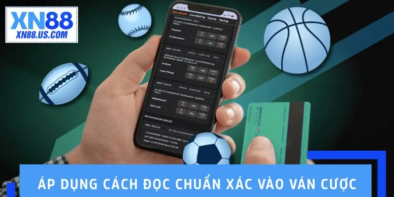 Áp dụng cách đọc chuẩn xác vào ván cược