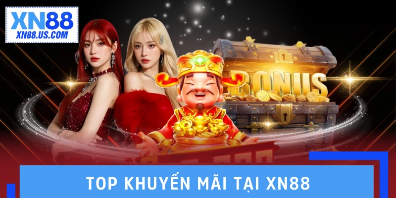 Ba khuyến mãi XN88 có lượt tham gia nhiều nhất 