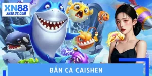 Bắn Cá CaiShen – Săn Cá Siêu Đỉnh, Thưởng Lớn Liền Tay