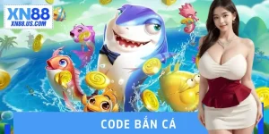 Tổng hợp Code Bắn Cá Mới Nhất – Nhận Quà Khủng Cùng XN88