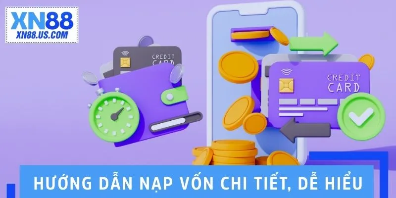 Hướng dẫn nạp vốn chi tiết, dễ hiểu cho người chơi