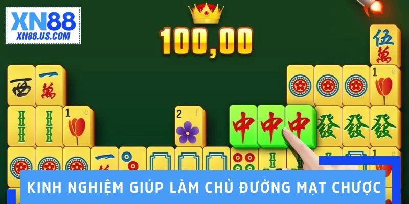 Kinh nghiệm quý giá giúp bạn làm chủ Đường Mạt Chược