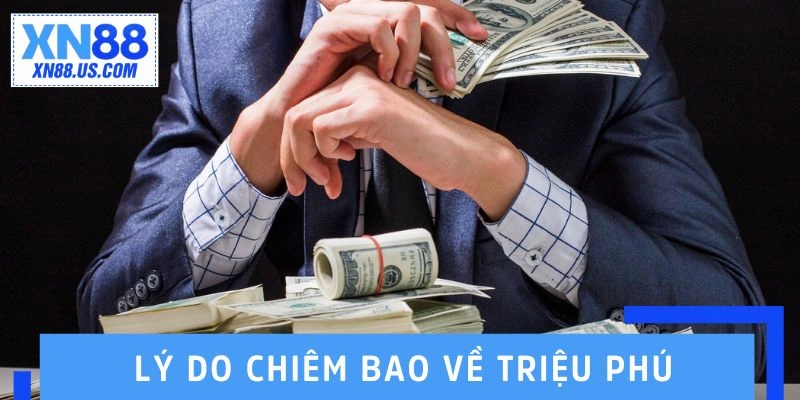 Lý do chiêm bao về triệu phú