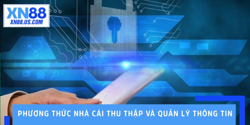 Phương thức nhà cái thu thập và quản lý thông tin