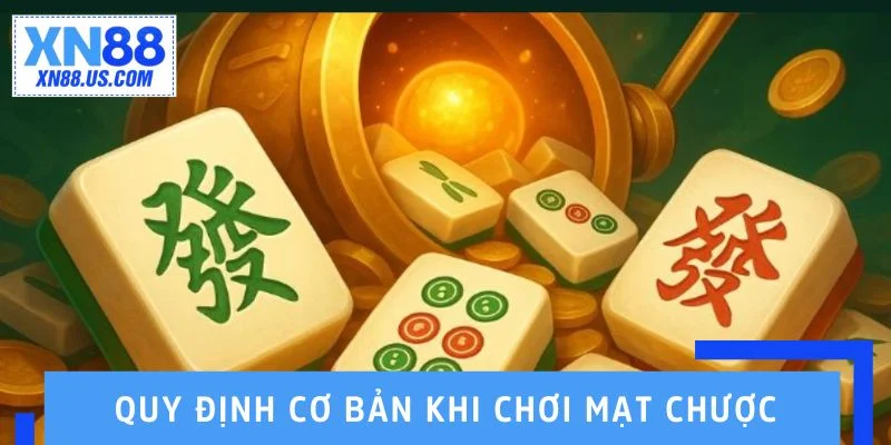 Những quy định cơ bản khi chơi mạt chược mọi người cần biết