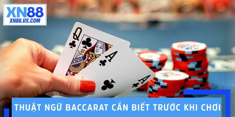 Thuật ngữ Baccarat bạn cần biết trước khi bắt đầu chơi