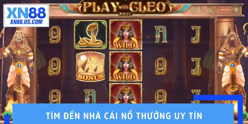 Tìm đến nhà cái nổ thưởng uy tín hàng đầu