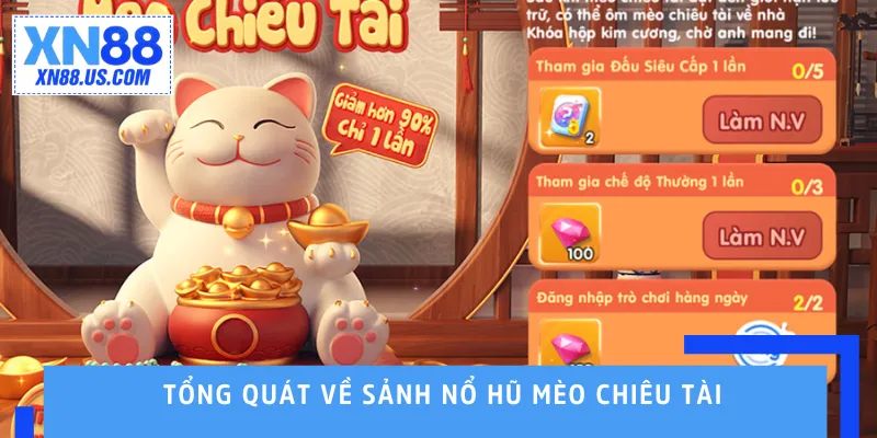 Tổng quát về sảnh nổ hũ mèo chiêu tài