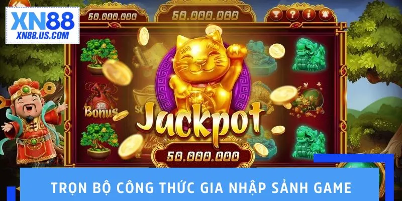 Trọn bộ công thức gia nhập sảnh game
